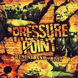 Pressure Point : Resist And Riot